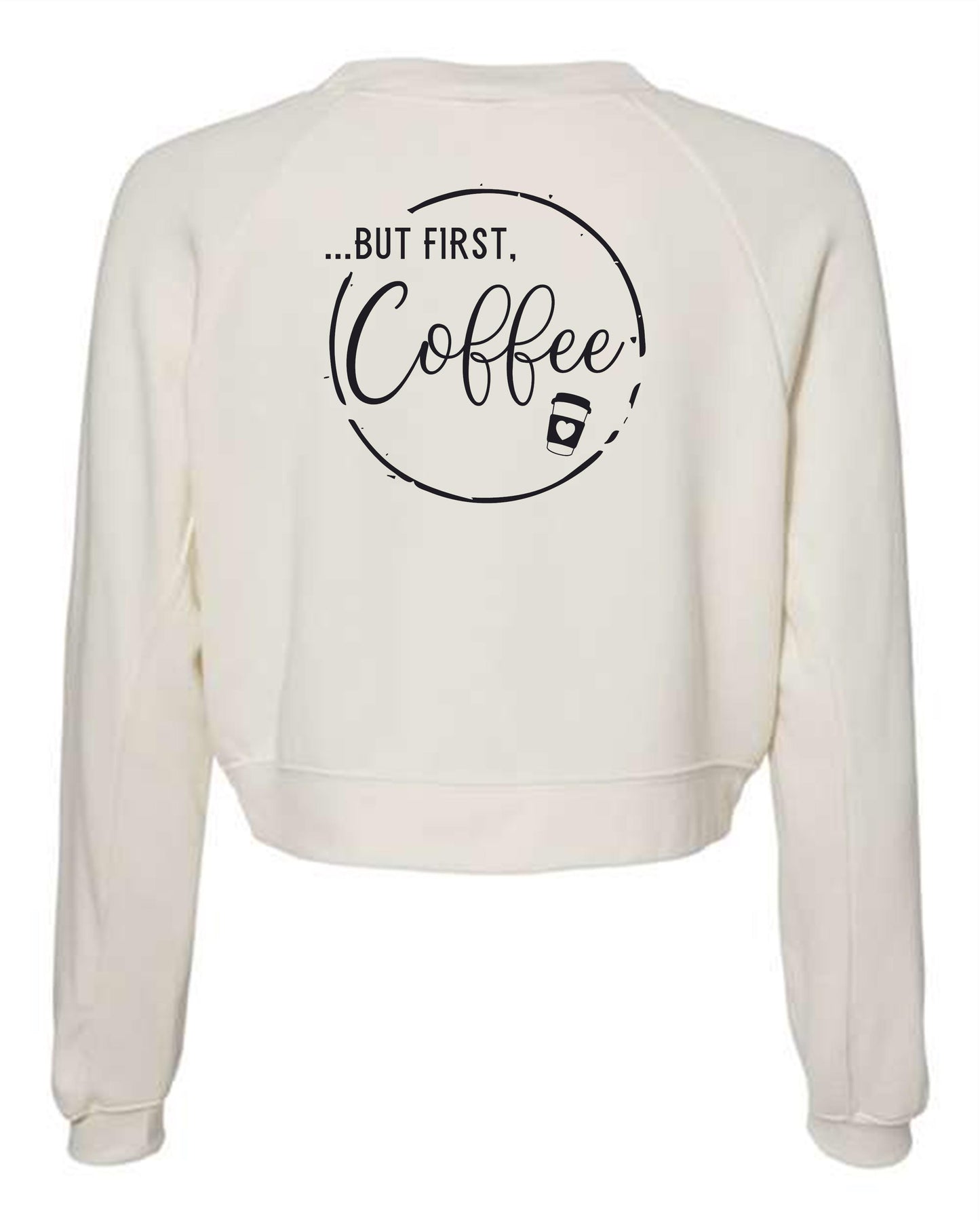 Powered By/But First Coffee Crewneck Sweatshirt