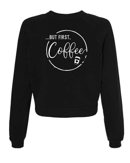 Powered By/But First Coffee Crewneck Sweatshirt